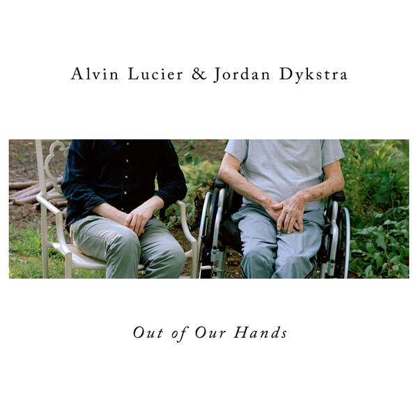 Cover of vinyl record OUT OF OUR HANDS by artist LUCIER, ALVIN