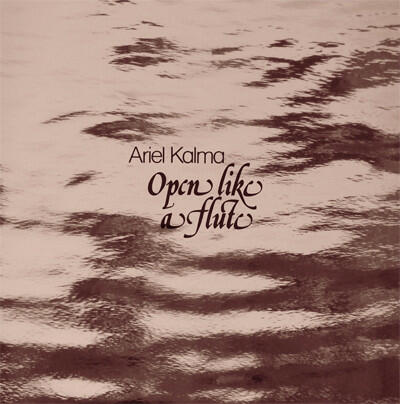 Cover of vinyl record OPEN LIKE A FLUTE by artist KALMA, ARIEL