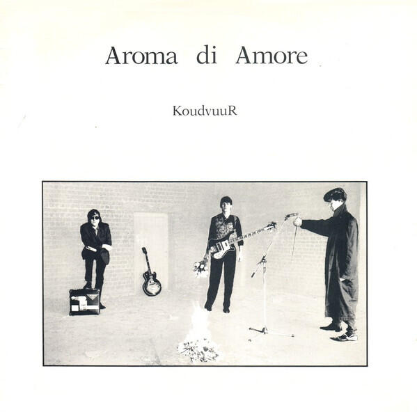 Cover of vinyl record KOUDVUUR by artist AROMA DI AMORE