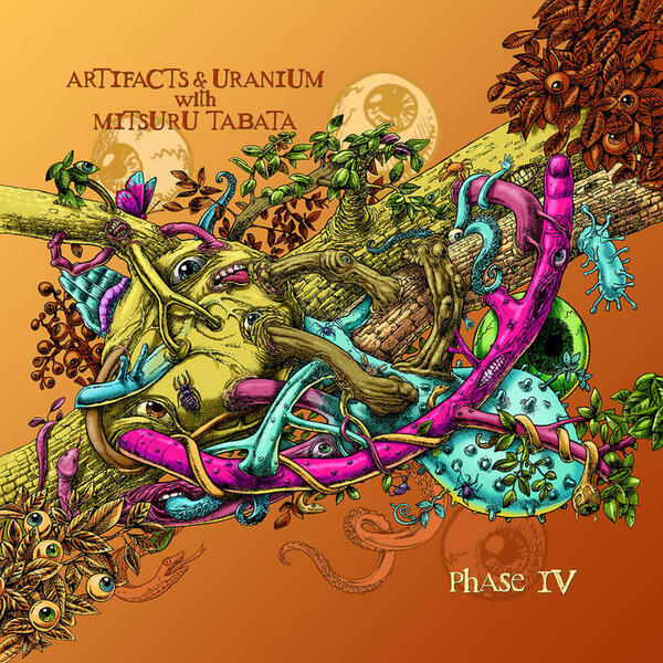 Cover of vinyl record PHASE IV by artist ARTIFACTS & URANIUM WITH MITSURU TABATA