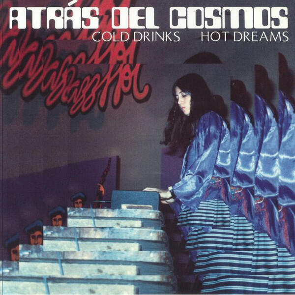 Cover of vinyl record COLD DRINKS, HOT DREAMS by artist ATRAS DEL COSMOS