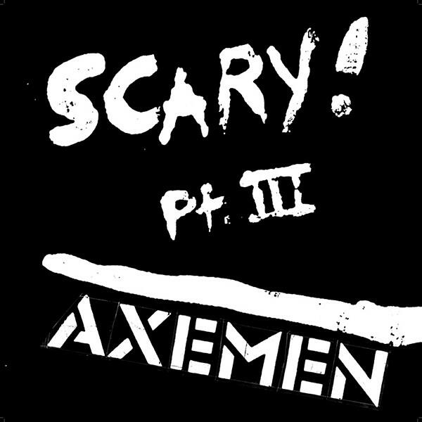 Cover of vinyl record SCARY PT.III by artist AXEMEN