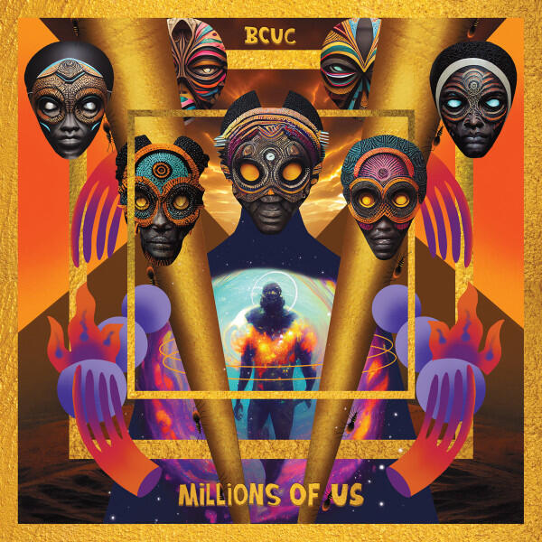 Cover of vinyl record MILLIONS OF US by artist BCUC