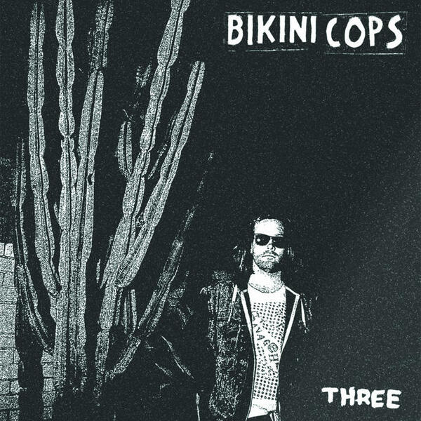 Cover of vinyl record THREE by artist BIKINI COPS