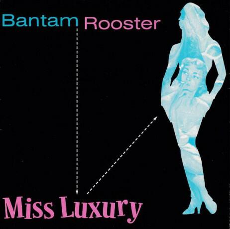 Cover of vinyl record MISS LUXURY/REAL LIVE WIRE by artist BANTAM ROOSTER