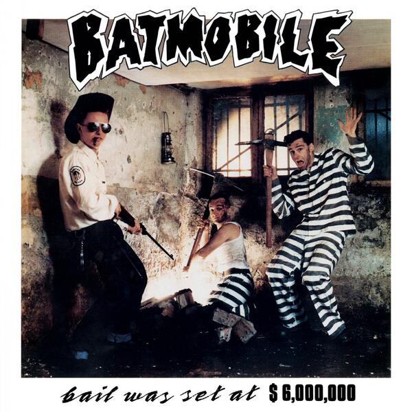 Cover of vinyl record BAIL WAS SET AT $ 6,000,000 by artist BATMOBILE