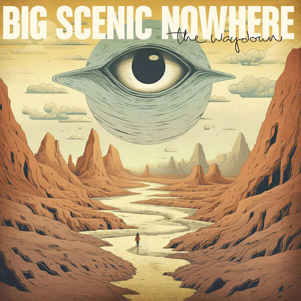 Cover of vinyl record THE WAYDOWN by artist BIG SCENIC NOWHERE