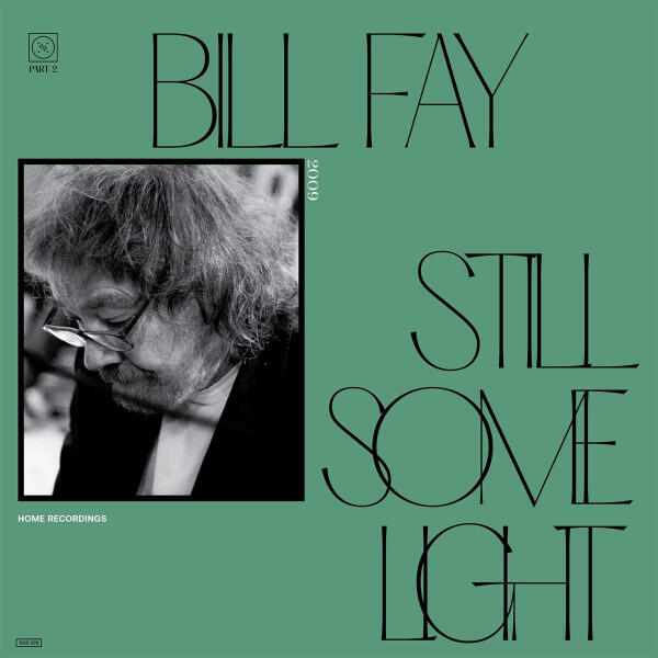 Cover of vinyl record STILL SOME LIGHT: PART 2 by artist FAY, BILL