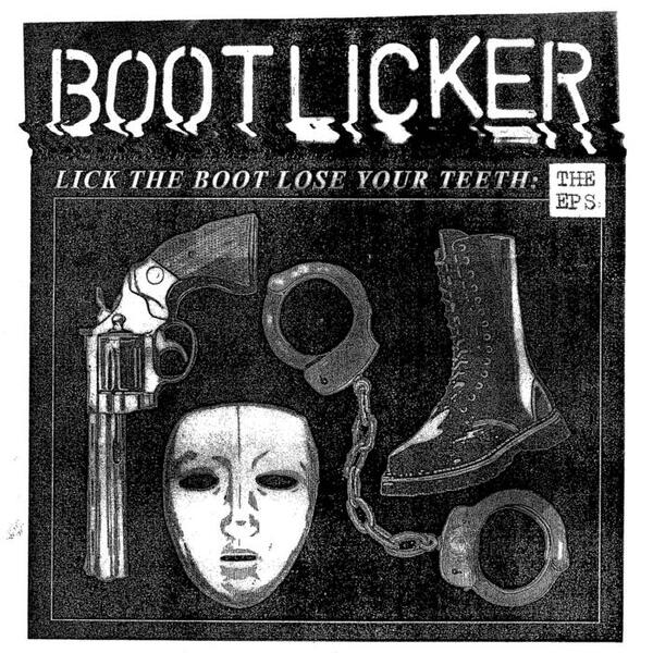 Cover of vinyl record Lick The Boot Lose Your Teeth: The EPs by artist BOOTLICKER