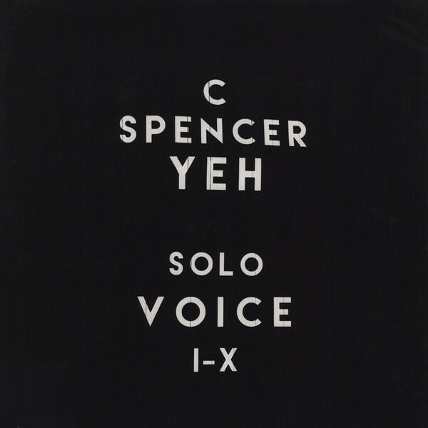 Cover of vinyl record SOLO VOICE I-X by artist C. SPENCER YEH