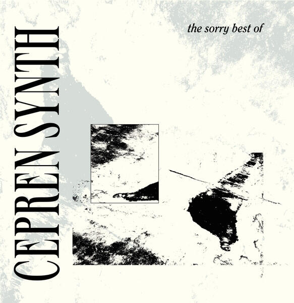 Cover of vinyl record THE SORRY BEST OF by artist CEPREN SYNTH