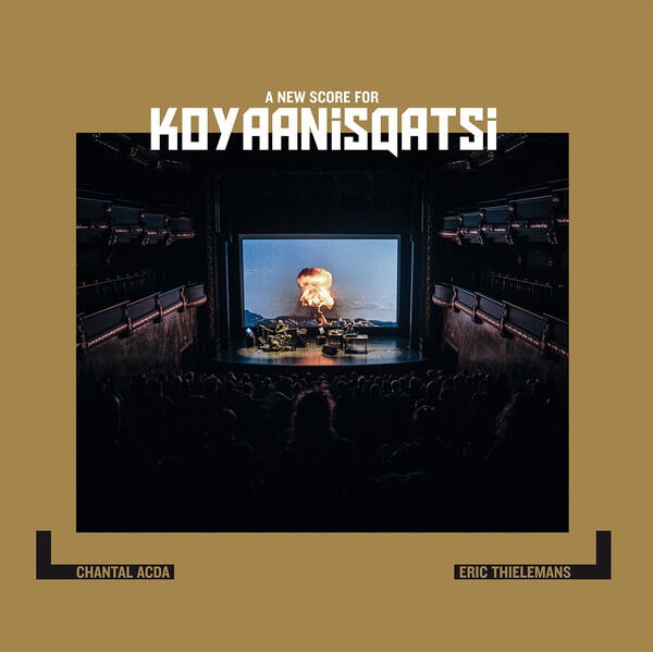 Cover of vinyl record A NEW SCORE FOR KOYAANISQATSI by artist ACDA, CHANTAL & THIELEMANS, ERIC