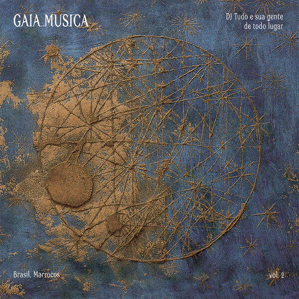 Cover of vinyl record Gaia Musica: Brasil / Marrocos Vol. 2 by artist DJ TUDO E SUA GENTE DE TODO LUGAR