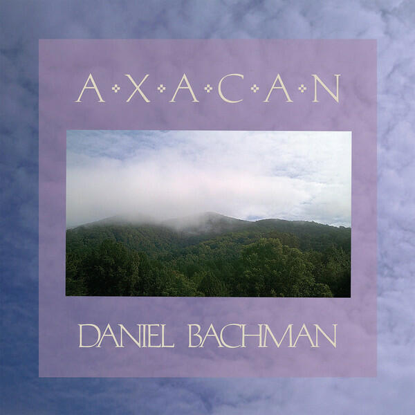 Cover of vinyl record AXACAN by artist BACHMAN, DANIEL