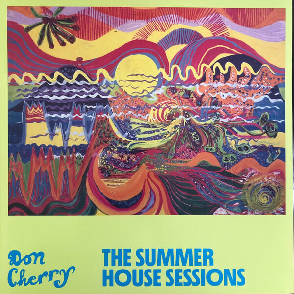 Cover of vinyl record THE SUMMER HOUSE SESSIONS by artist CHERRY, DON