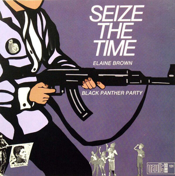 Cover of vinyl record SEIZE THE TIME - BLACK PANTHER PARTY by artist BROWN, ELAINE