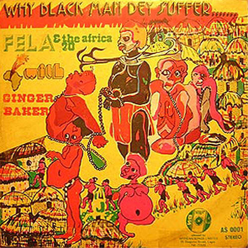 Cover of vinyl record WHY BLACK MAN DEY SUFFER by artist KUTI, FELA