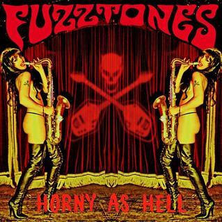 Cover of vinyl record HORNY AS HELL by artist FUZZTONES