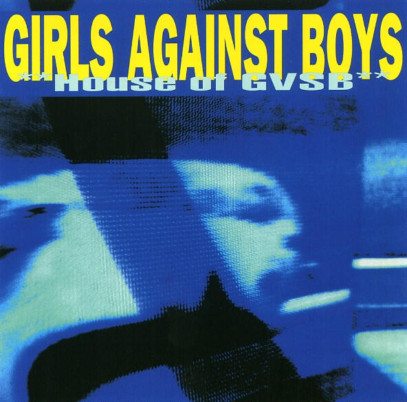 Cover of vinyl record HOUSE OF GVSB by artist GIRLS AGAINST BOYS