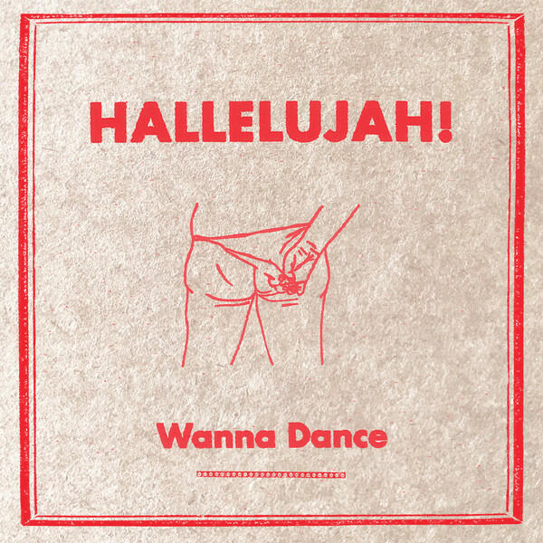 Cover of vinyl record WANNA DANCE by artist HALLELUJAH!