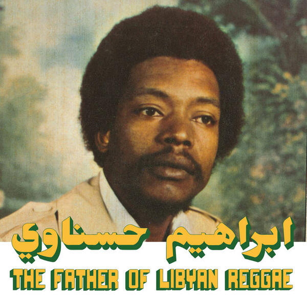 Cover of vinyl record THE FATHER OF LIBYAN REGGAE by artist HESNAWI, IBRAHIM