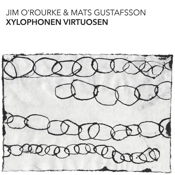 Cover of vinyl record XYLOPHONEN VIRTUOSEN by artist O'ROURKE, JIM & MATS GUSTAFSSON