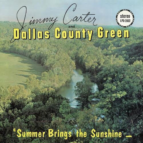 Cover of vinyl record SUMMER BRINGS THE SUNSHINE - (GREEN VINYL) by artist CARTER, JIMMY AND DALLAS COUNTY GREEN