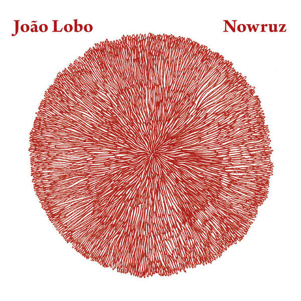 Cover of vinyl record NOWRUZ by artist LOBO, JOAO