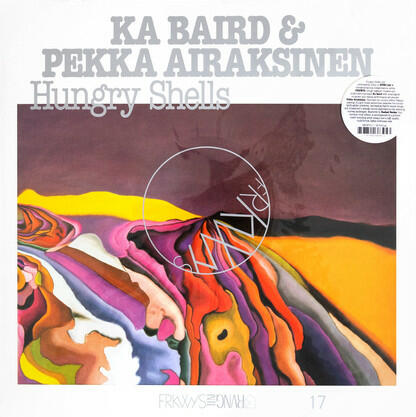 Cover of vinyl record FRKWYS VOL. 17: HUNGRY SHELLS by artist BAIRD, KA & PEKKA AIRAKSI