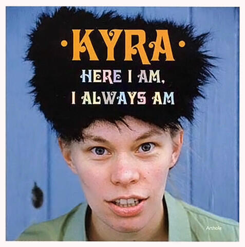 Cover of vinyl record HERE I AM, I ALWAYS AM by artist KYRA