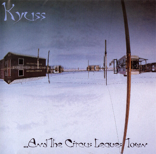 Cover of vinyl record AND THE CIRCUS LEAVES TOW by artist KYUSS