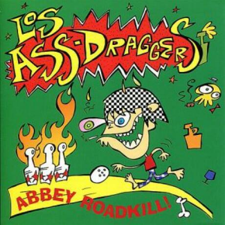 Cover of vinyl record ABBEY ROADKILL by artist LOS ASSDRAGGERS
