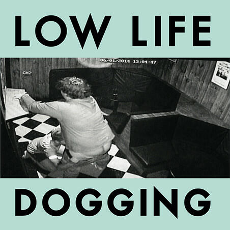 Cover of vinyl record DOGGING by artist LOW LIFE