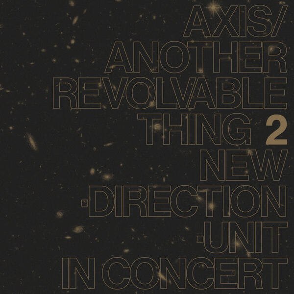 Cover of vinyl record AXIS/ANOTHER REVOLVABLE THING 2 by artist TAKAYANAGI, MASAYUKI NEW DIRECTION UNIT