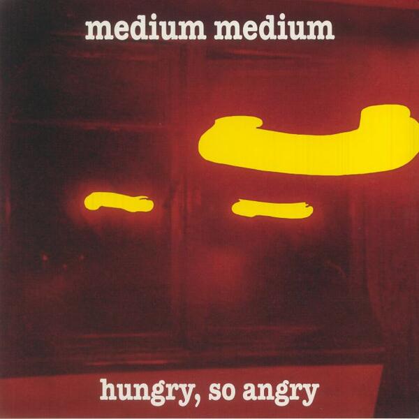 Cover of vinyl record HUNGRY, SO ANGRY by artist MEDIUM MEDIUM