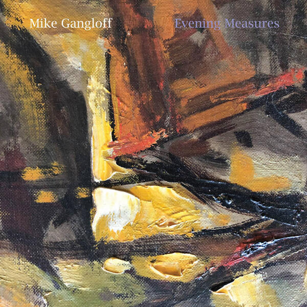 Cover of vinyl record EVENING MEASURES by artist GANGLOFF, MIKE