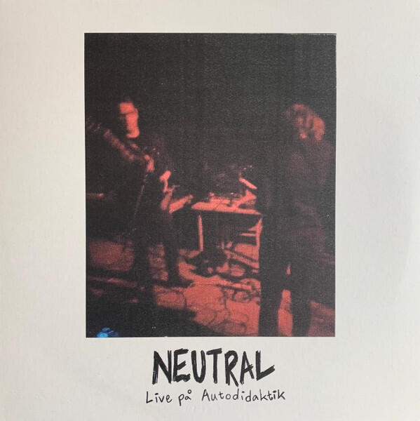Cover of vinyl record Live På Autodidaktik by artist NEUTRAL