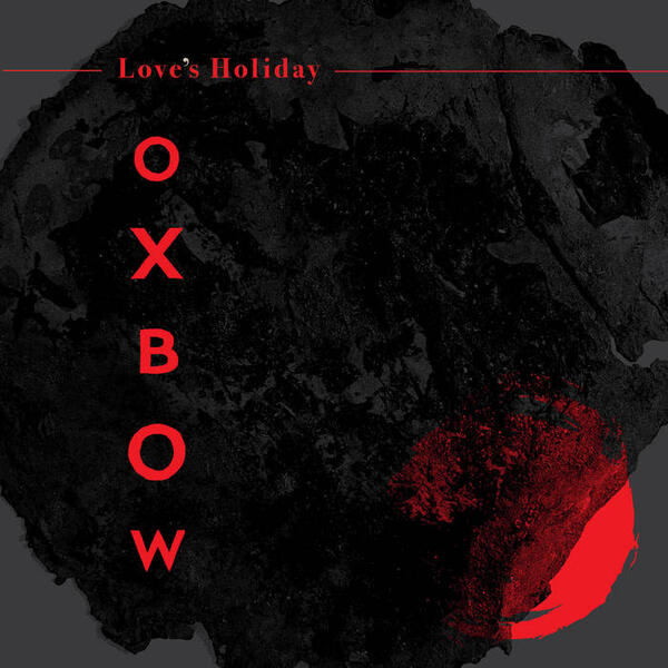 Cover of vinyl record LOVE'S HOLIDAY by artist OXBOW
