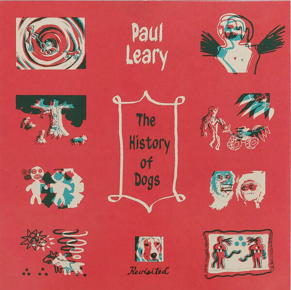 Cover of vinyl record THE HISTORY OF DOGS, REVISITED by artist LEARY, PAUL