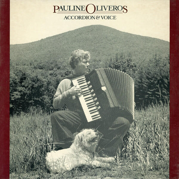 Cover of vinyl record ACCORDION & VOICE by artist OLIVEROS, PAULINE