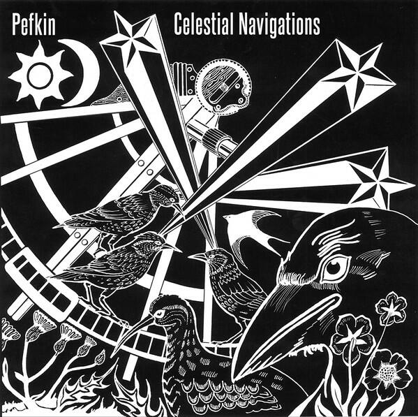 Cover of vinyl record CELESTIAL NAVIGATIONS by artist PEFKIN