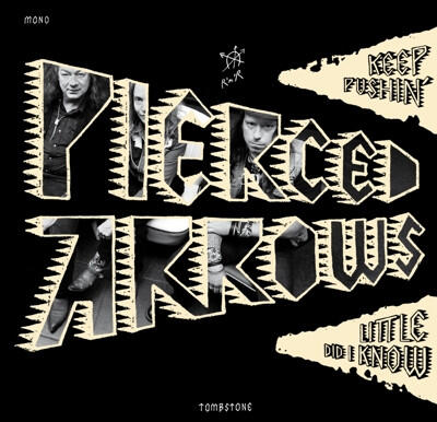 Cover of vinyl record Keep Pushin' / Little Did I Know by artist PIERCED ARROWS