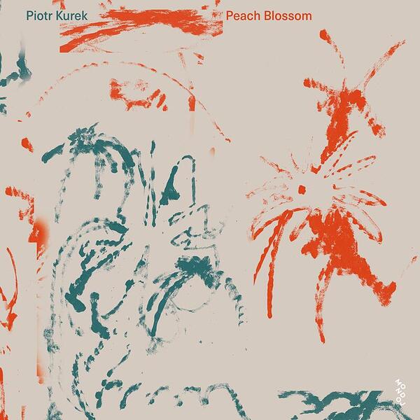 Cover of vinyl record PEACH BLOSSOM by artist KUREK, PIOTR