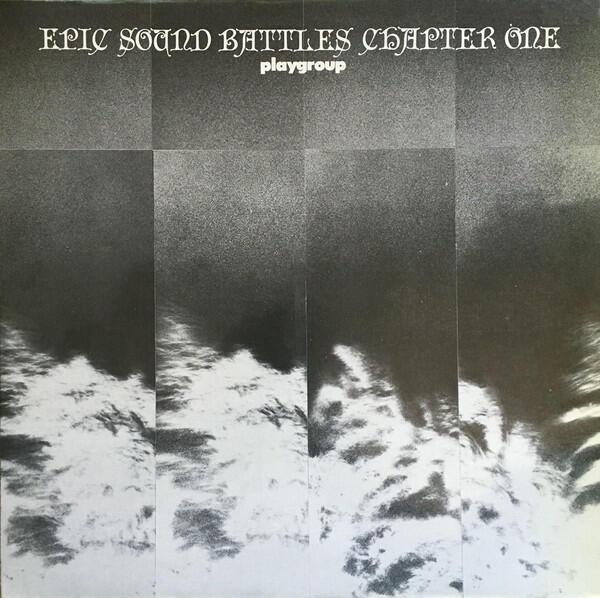 Cover of vinyl record EPIC SOUND BATTLES CHAPTER ONE by artist PLAYGROUP