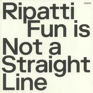 Cover of vinyl record FUN IS NOT A STRAIGHT LINE by artist RIPATTI