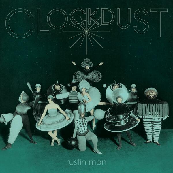 Cover of vinyl record CLOCKDUST by artist RUSTIN MAN