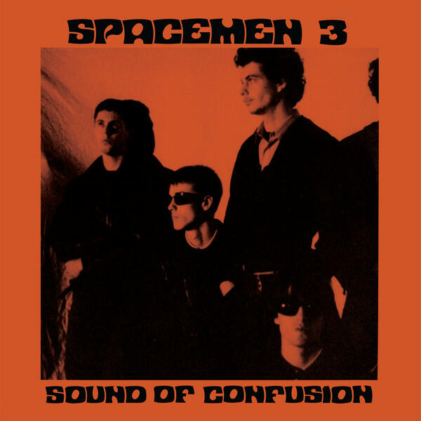 Cover of vinyl record SOUND OF CONFUSION by artist SPACEMEN 3
