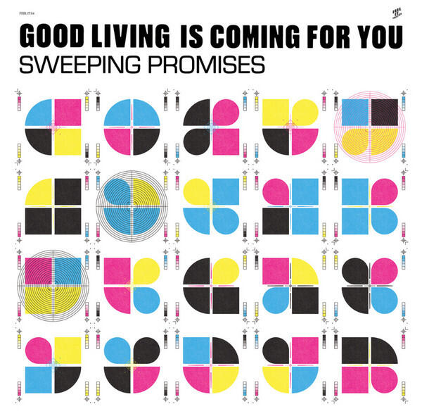 Cover of vinyl record GOOD LIVING IS COMING FOR YOU by artist SWEEPING PROMISES