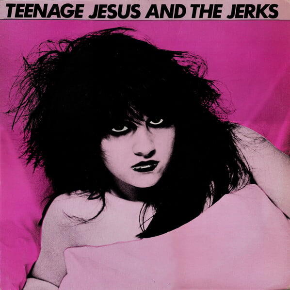 Cover of vinyl record TEENAGE JESUS & THE JERKS by artist TEENAGE JESUS AND THE JERKS