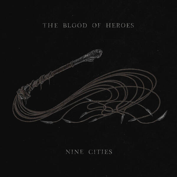 Cover of vinyl record NINE CITIES by artist THE BLOOD OF HEROES